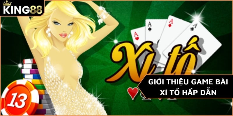 Giới thiệu game bài xì tố hấp dẫn