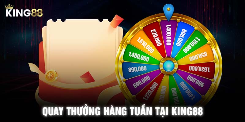 Quay thưởng hàng tuần tại KING88