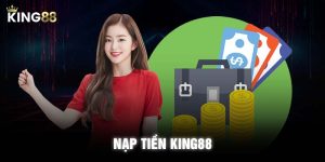 Những yếu tố để bạn quyết định nạp tiền KING88