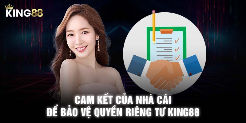 Cam kết của nhà cái để bảo vệ quyền riêng tư KING88