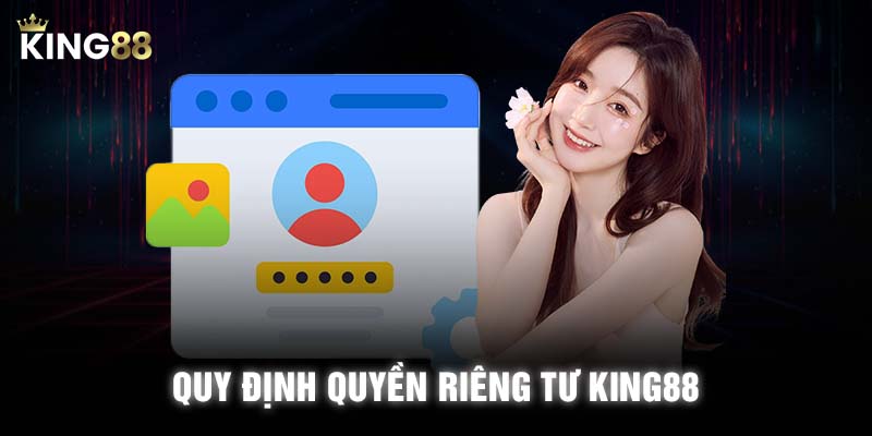 Các biện pháp thi hành các quy định quyền riêng tư KING88